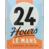 24 Hours Le Mans - Plåtskylt - 30x40 cm